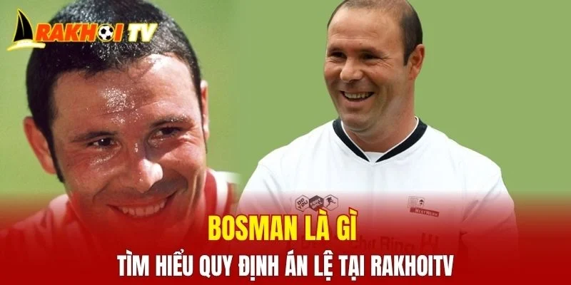 Bosman Là Gì